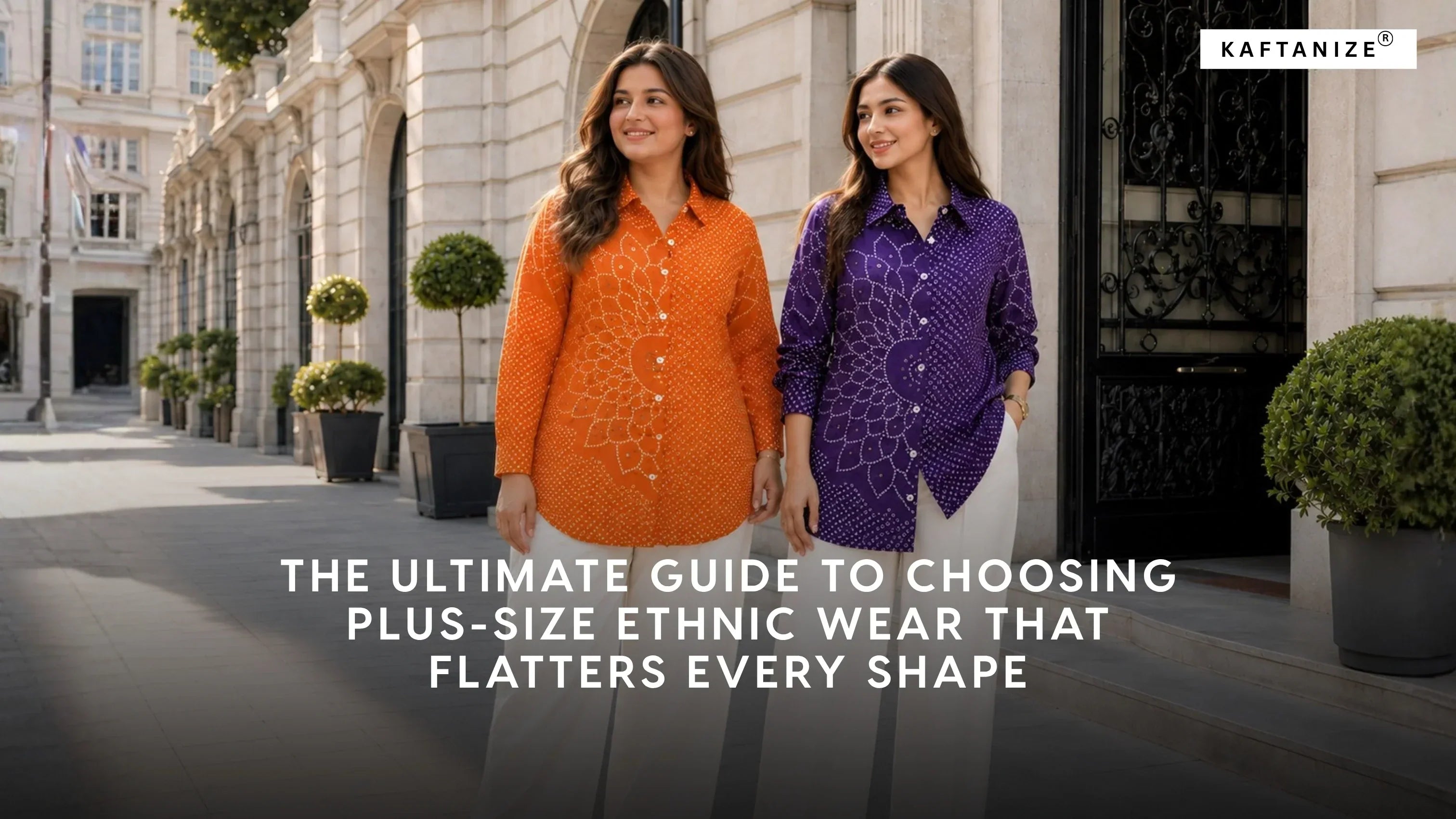 The Ultimate Guide to Choosing Plus-Size Ethnic Wear That Flatters Every Shape