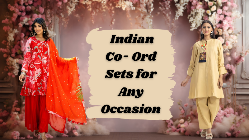 How to Style Indian Co-ord Sets for Any Occasion