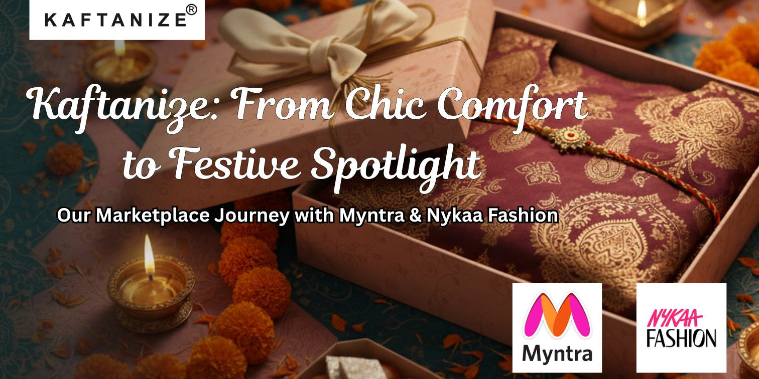 Kaftanize - Our Marketplace Journey with Myntra & Nykaa Fashion